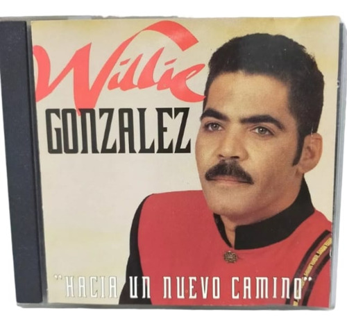 Willie Gonzalez Y Su Orquesta.   Un Nuevo Camino.