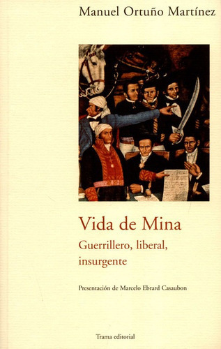 Vida De Mina Guerrillero Liberal Insurgente, De Ortuño Martínez, Manuel. Editorial Trama, Tapa Blanda, Edición 1 En Español, 2008