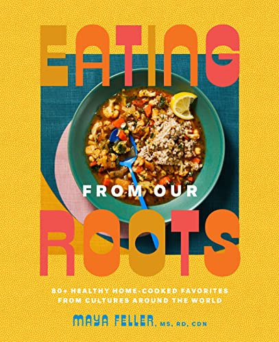 Book : Eating From Our Roots 80 Healthy Home-cooked...