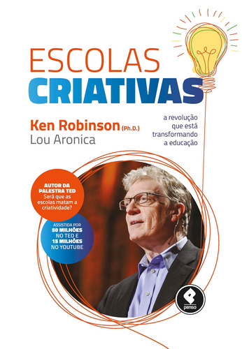 Escolas Criativas: A Revolução que está Transformando a Educação, de Robinson, Ken. Editora PENSO. em português, 2018