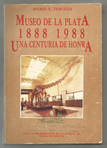 Museo De La Plata 1888 1988 Una Centuria De Honra