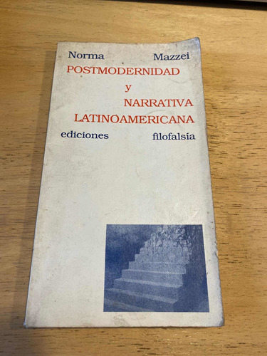 Postmodernidad Y Narrativa Latinoamericana - Mazzei, Norma