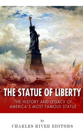 Libro The Statue Of Liberty: The History And Legacy Of Am...