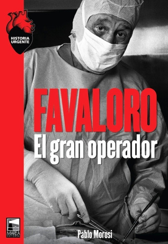 Favaloro El Gran Operador De Pablo Morosi