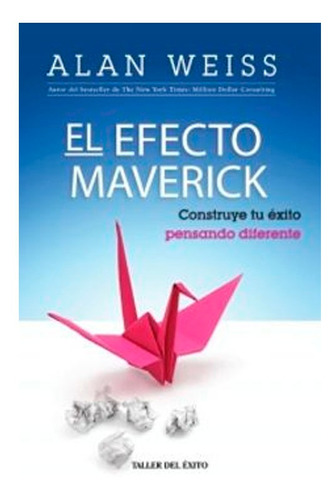 El Efecto Maverick Alan Weiss