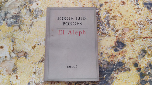 J. L. Borges. El Aleph | 1.ª Ed. Emecé, 1957 | P. Intonso