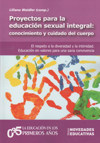 Proyectos Para La Educacion Sexual Integral: Conocimiento Y