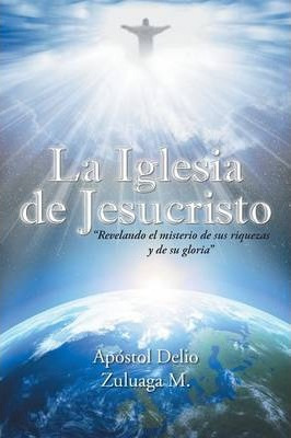 Libro La Iglesia De Jesucristo - Apostol Delio Zuluaga M