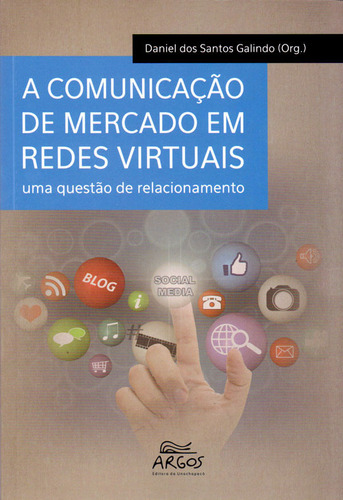 A Comunicação De Mercados Em Redes Virtuais, De Daniel Dos Santos Galindo. Editorial Brasil-silu, Tapa Blanda, Edición 2015 En Español