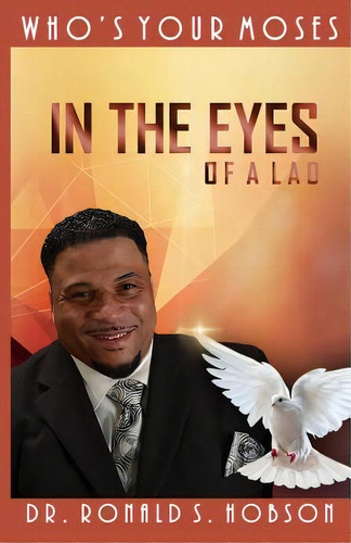 Who's Your Moses: In The Eyes Of A Lad, De Hobson, Ronald S.. Editorial Lightning Source Inc, Tapa Blanda En Inglés