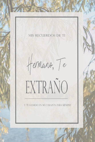 Libro: Heramano, Te Extraño: Mis Recuerdos De Ti - Diario De