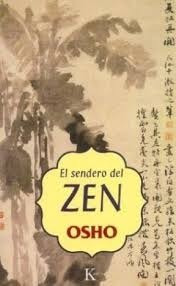 El Sendero Del Zen - Osho  - Ed. Kairos
