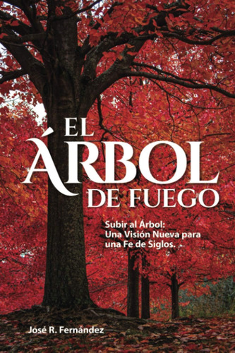 Libro: El Árbol De Fuego: Subir Al Árbol: Una Visión Nueva