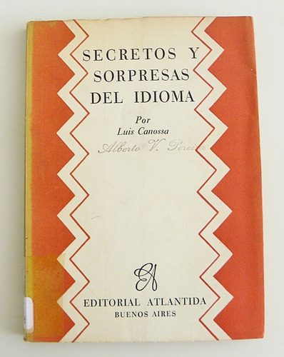 Secretos Y Sorpresas Del Idioma - Luis Canossa