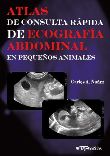 Núñez: Atlas Consulta Ecografía Abdominal Pequeños Animales