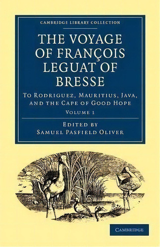 The The Voyage Of Francois Leguat Of Bresse To Rodriguez, Mauritius, Java, And The Cape Of Good H..., De Franã§ois Le Guat. Editorial Cambridge University Press, Tapa Blanda En Inglés