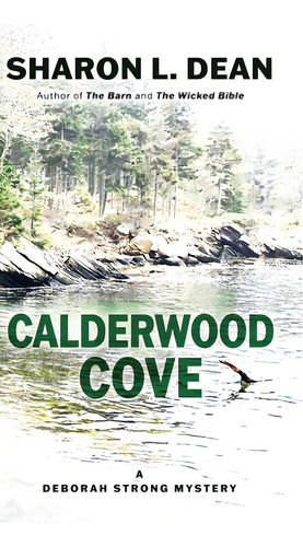 Calderwood Cove: A Deborah Strong Mystery, De Dean, Sharon L.. Editorial Encircle Pubn Llc, Tapa Dura En Inglés