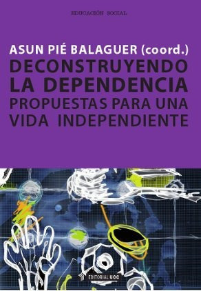 Libro Deconstruyendo La Dependencia. Propuestas Para Una Vid