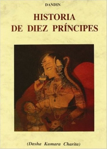 Historia De Diez Principes ( Dasha Kumara Charita)