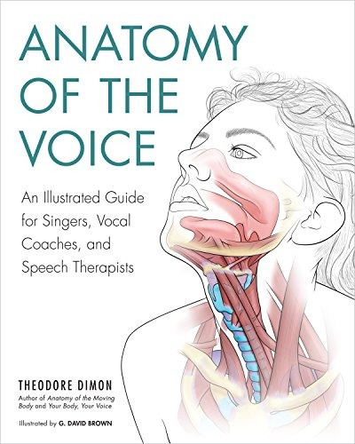 Book : Anatomy Of The Voice: An Illustrated Guide For Sin...