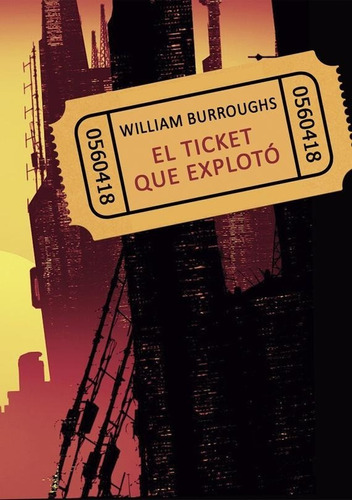 El Ticket Que Explotó - William Burroughs