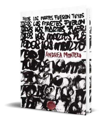 Todos los martes fueron tuyos, de ANDREA MONTERO. Editorial Postdata Ediciones, tapa blanda en español, 2021