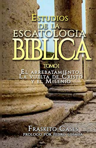 Estudios De La Escatologia Biblica: El Arrebatamiento La Vue