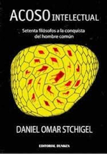 Acoso Intelectual - Daniel Omar Stchigel - Dunken