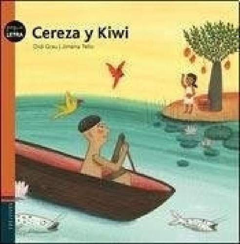 Libro - Cereza Y Kiwi (serie Pequeletra 17) - Garu Didi / T