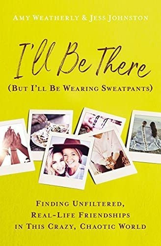 Ill Be There (but Ill Be Wearing Sweatpants) -..., De Weatherly,. Editorial Nelson Books En Inglés