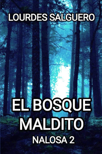 Libro: El Bosque Maldito: Nalosa 2 (spanish Edition)