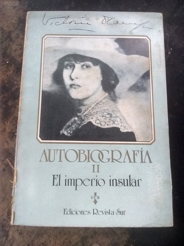 Autobiografía 2. El Imperio Insular. Victoria Ocampo 1982 .