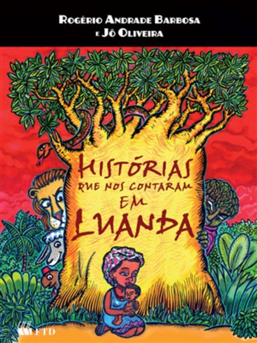 Histórias Que Nos Contaram Em Luanda, de Rogério Andrade Barbosa. Editora FTD (PARADIDATICOS), capa mole em português
