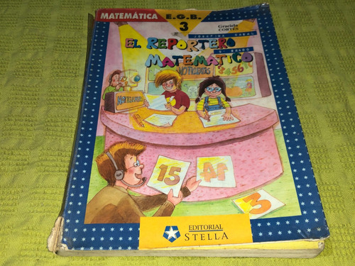 Matemática E. G. B. 3 / El Reportero Matemático - Stella