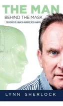 Comprar Libro The Man Behind The Mask: The Story Of A Man's Journ...