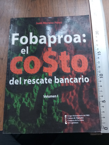 Fobaproa: El Costo Del Rescate Bancario Juan Moreno Pérez (Usado)
