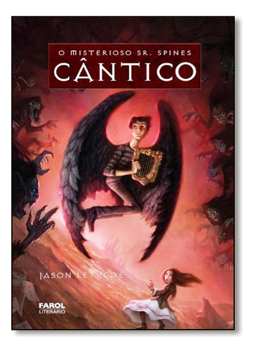 Cantico: O Misterioso Sr. Spines, De Jason Lethcoe. Série Misterioso Sr. Spines, Volume 3. Editora Farol, Capa Mole, Edição 1ª Edição Em Português, 2013