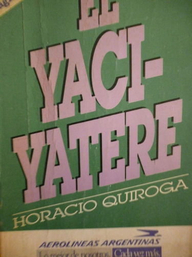 El Yaci -yatere- Horacio Quiroga- Pagina 12