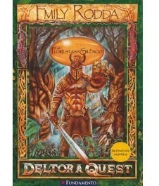 Deltora 1.1-as Florestas Do Silêncio -emily Rodda - 11 A 17a