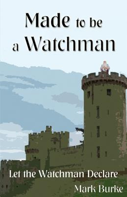 Libro Made To Be A Watchman - Mark Burke