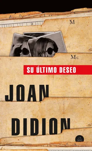 comprar Su Último Deseo, De Didion, Joan. Serie Random House Editorial Literatura Random House, Tapa Blanda En Español, 2019