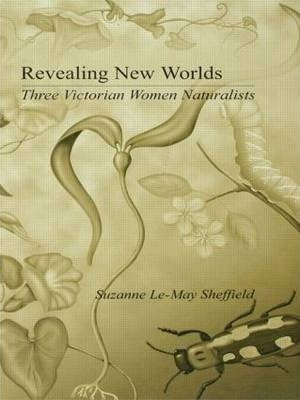 Revealing New Worlds - Suzanne Le-may Sheffield (hardback)