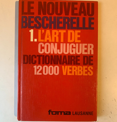 L´art De Conjuguer Dictionnaire De Douze Mille Verbes 