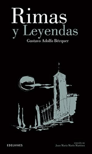 Rimas y leyendas: 7 (Clásicos Hispánicos), de Becquer, Gustavo Adolfo. Editorial Edelvives, tapa pasta blanda, edición 1 en español, 2004