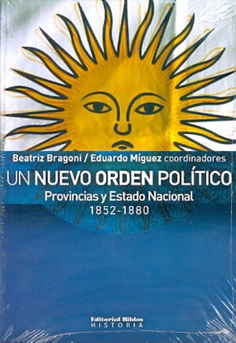Un Nuevo Orden Político Provincias Y Estado Nacional