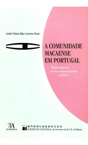 A Comunidade Macaense Em Portugal, De Pinto Correia. Editora Almedina Em Português