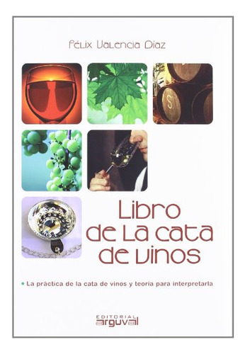 Libro Cata De Vinos Libro De La De Valencia Diaz Felix Grupo
