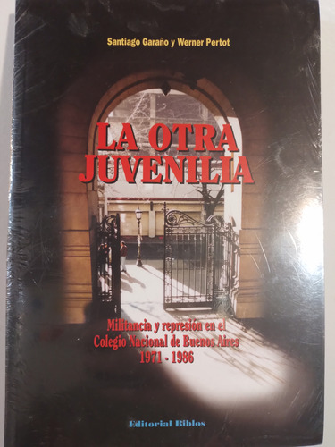 La Otra Juvenilia Santiago Garaño Y Werner Pertot 