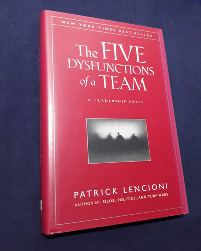 The Five Dysfunctions Of A Team - Patrick Lencioni