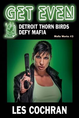 Libro Get Even: Detroit Thorn Birds Defy Mafia - Mafia Wo...